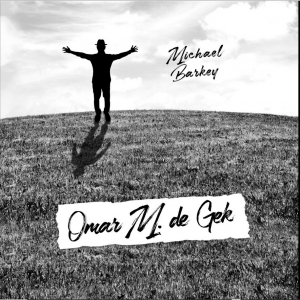 Nieuwe CD album van Michael Barkey - Omar M. De Gek